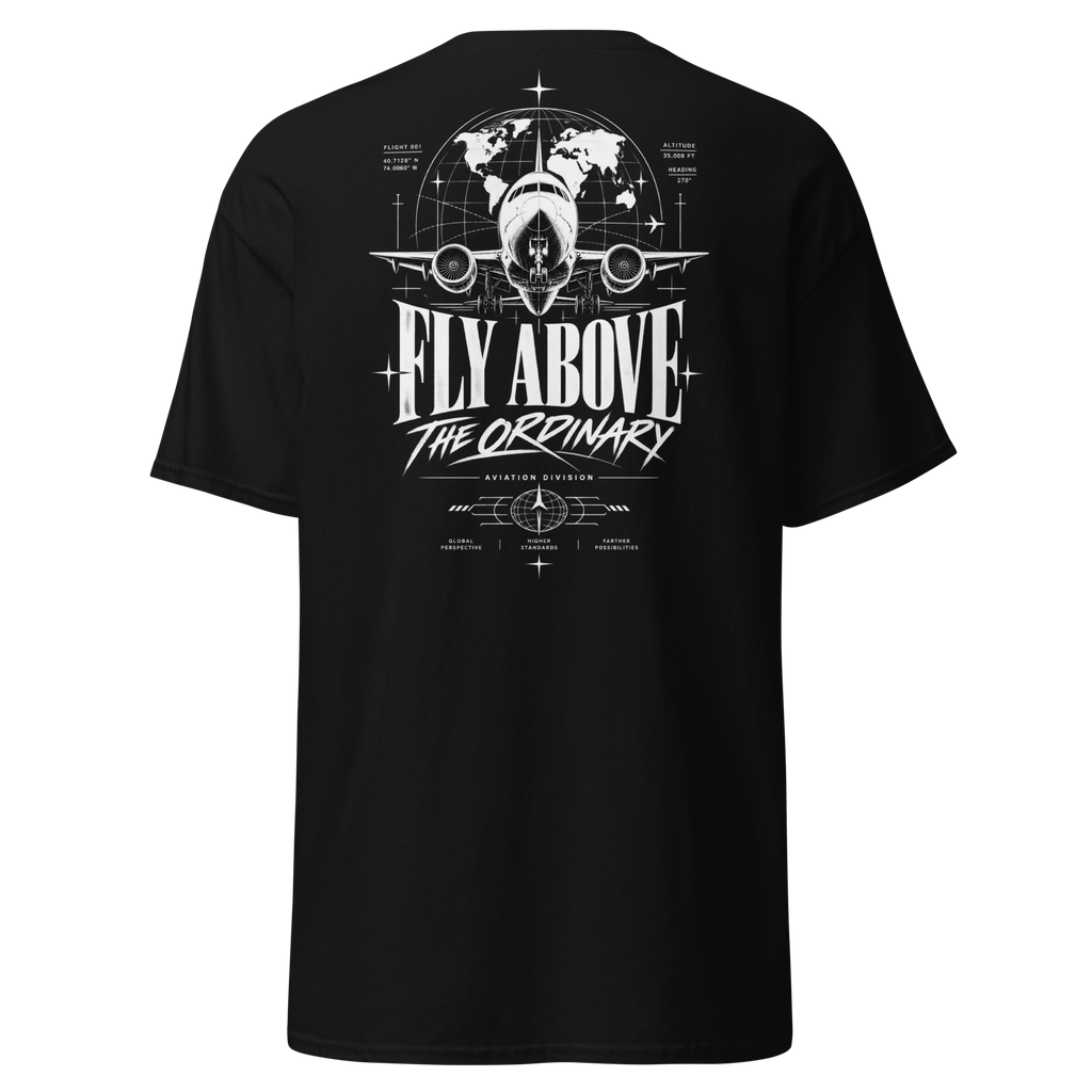 Fly Above The Ordinary Classic Tee