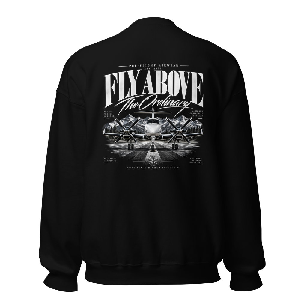Fly Above The Ordinary Sweatshirt