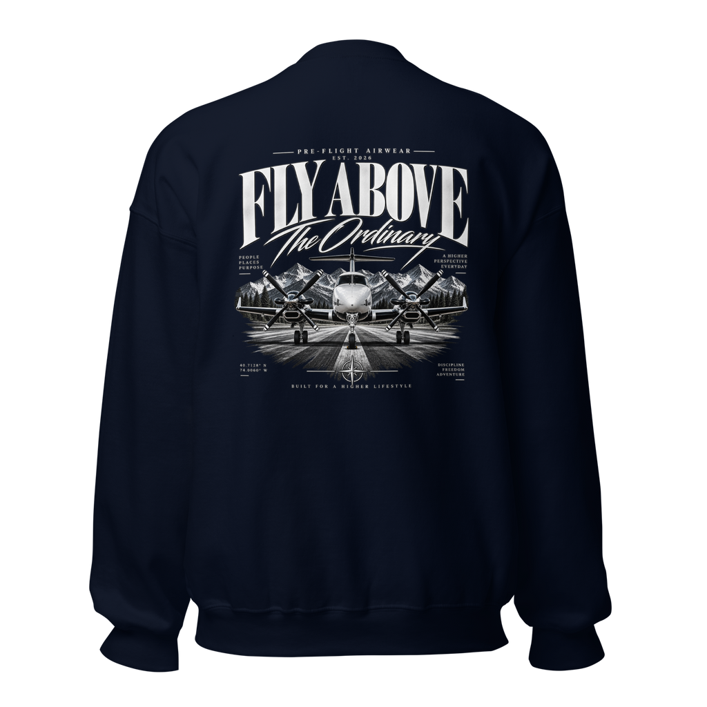 Fly Above The Ordinary Sweatshirt